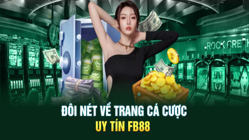 Giới thiệu tổng quan về nhà cái fb88